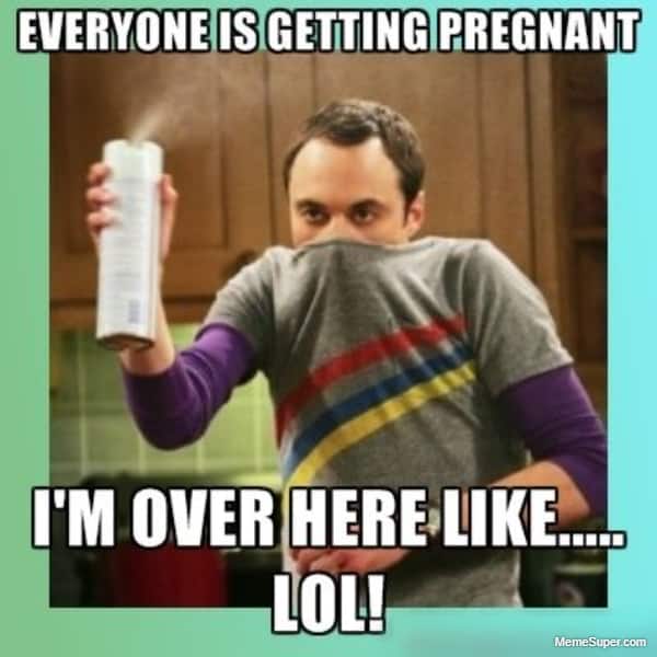 Everyone is getting pregnant.