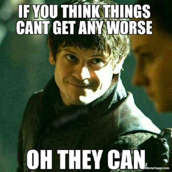 Ramsay Bolton - If you think things cant get any worse